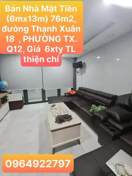 🔥🔥Bán Nhà Mặt Tiền  (6mx13m) 76m2, đường Thạnh Xuân 18  , PHƯỜNG TX. Q12, Giá  6xty TL  thiện chí
