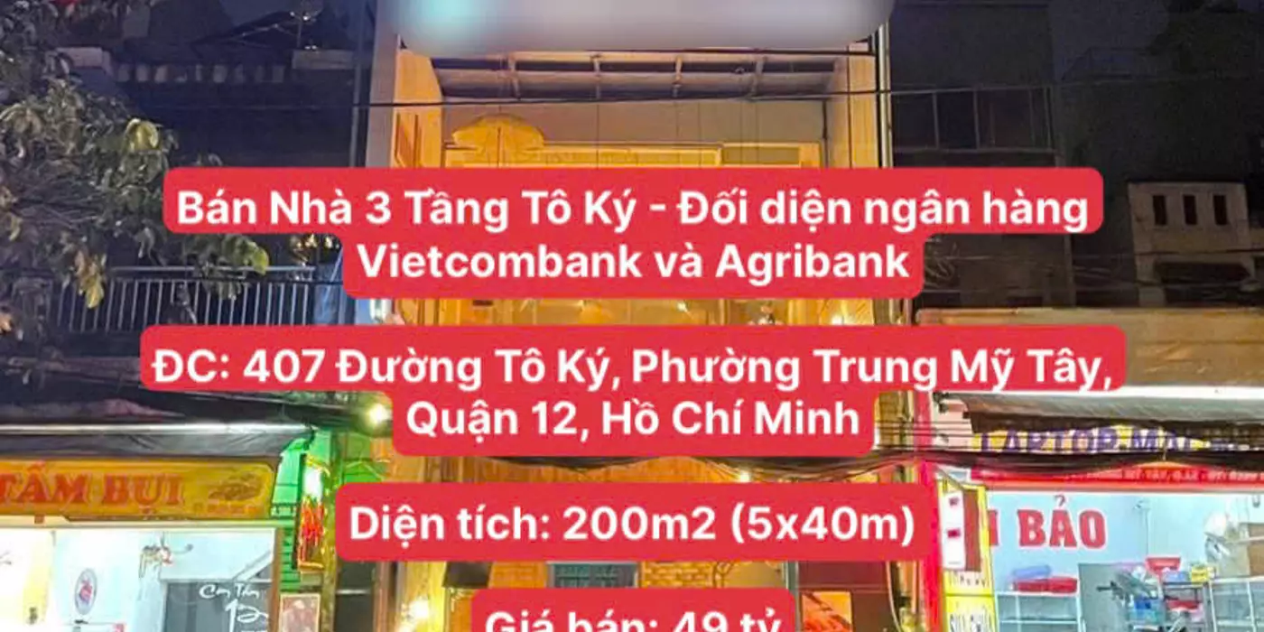 Bán Nhà 3 Tầng Tô Ký - Đối diện ngân hàng Vietcombank và Agribank, Diện tích 200m2, giá chỉ 49 tỷ