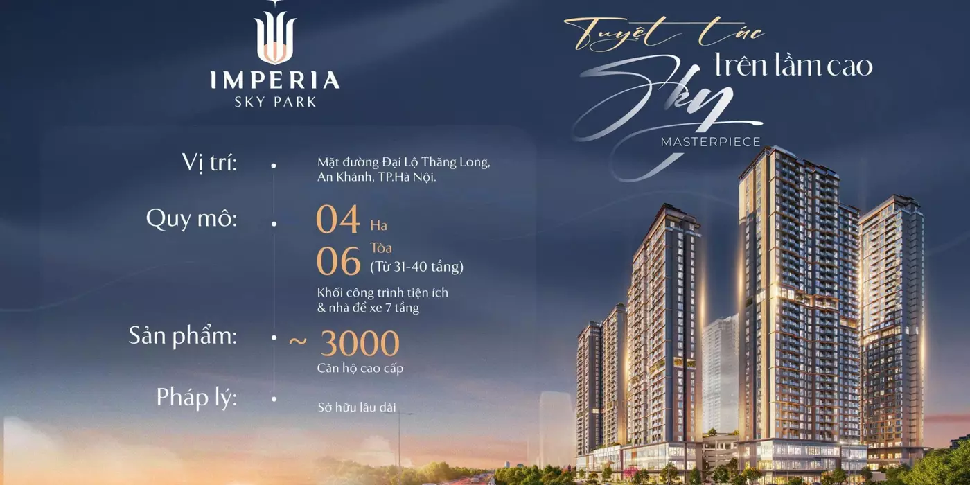 IMPERIA SKY PARK – TÂM ĐIỂM ĐẦU TƯ & AN CƯ PHÍA TÂY HÀ NỘI 🔥✨ Vốn chỉ từ 30% ký HĐMB
