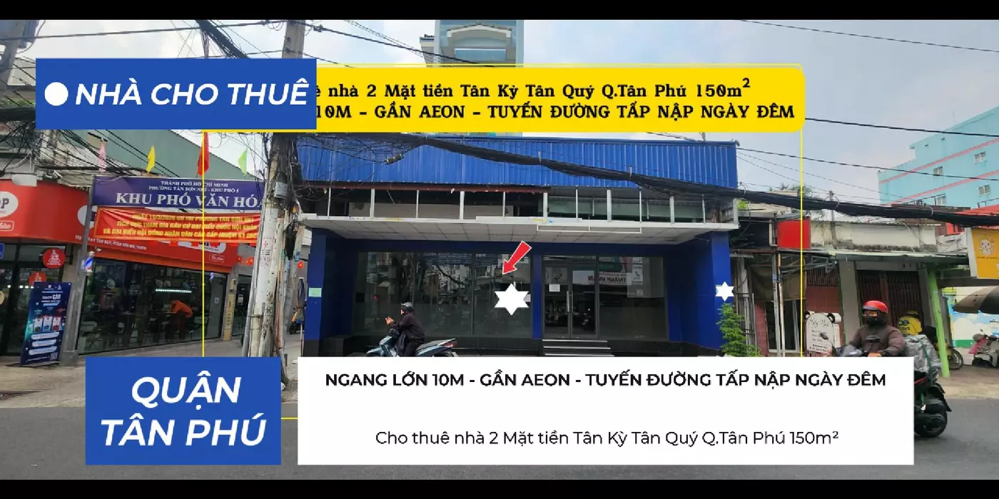 Cho thuê nhà 2 Mặt tiền Tân Kỳ Tân Quý Q.Tân Phú 150m²,NGANG LỚN 10M - GẦN AEON