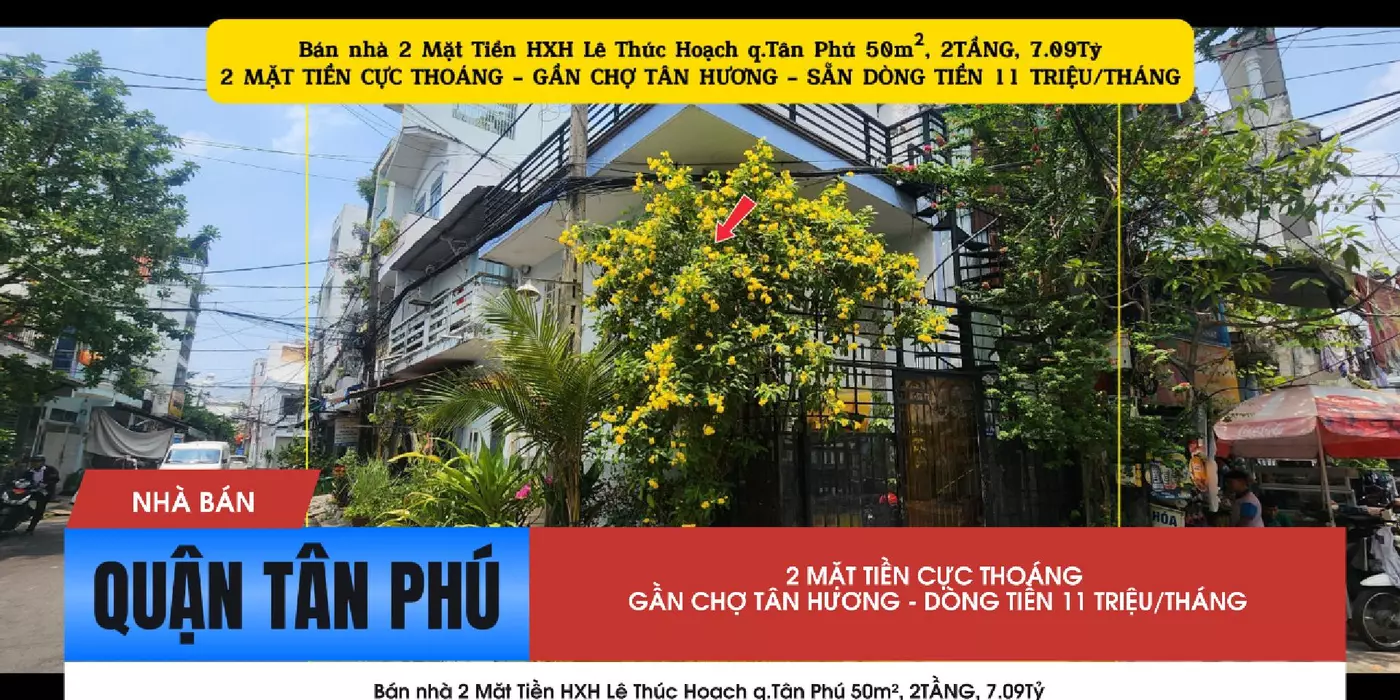Bán nhà 2 Mặt Tiền HXH Lê Thúc Hoạch q.Tân Phú 50m², 2TẦNG,7.09 Tỷ, DÒNG TIỀN 11TRIỆU/THÁNG