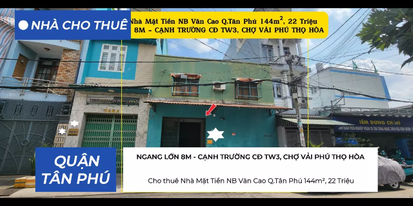Cho thuê Nhà Mặt Tiền NB Văn Cao Q.Tân Phú 144m², NGANG 8M, 22Triệu - CẠNH TRƯỜNG CĐ TW3