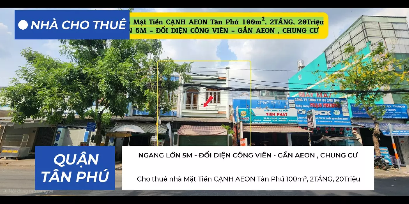 Cho Thuê Nhà Mặt Tiền CẠNH AEON Tân Phú 100m², 2TẦNG, 20Triệu