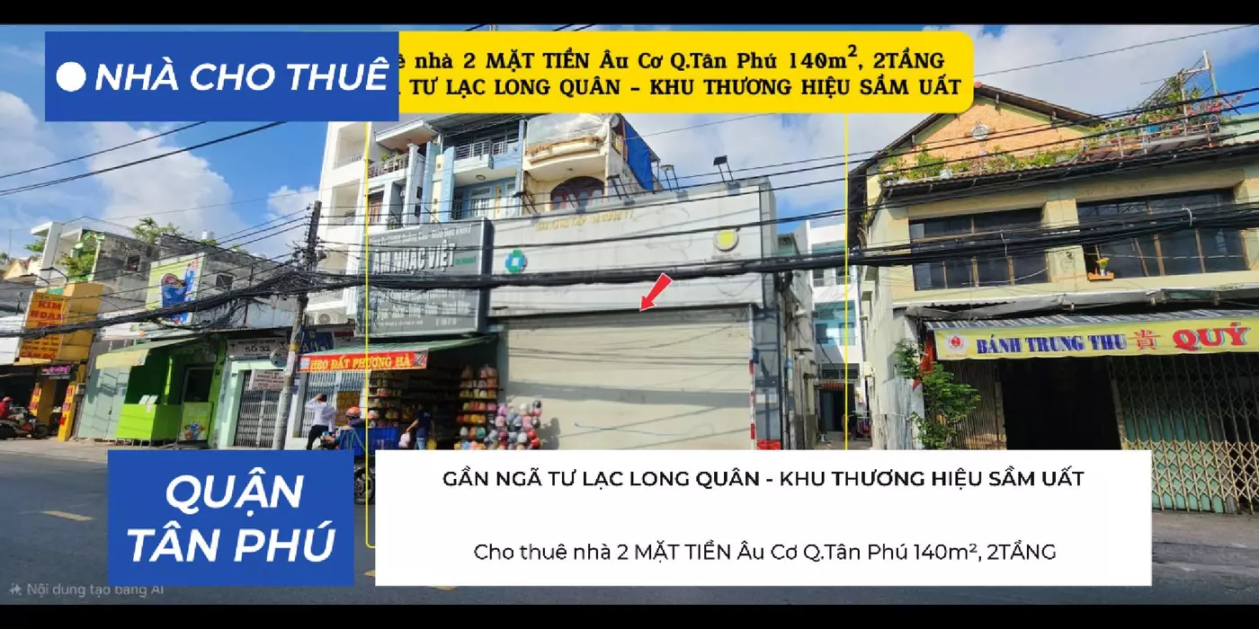 Cho thuê nhà 2 MẶT TIỀN Âu Cơ Q.Tân Phú 140m², 2TẦNG - KHU THƯƠNG HIỆU SẦM UẤT