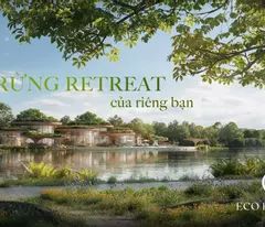 🔥🔥🔥 ECO RETREAT LONG AN – CƠ HỘI ĐẦU TƯ VÀNG 2025!