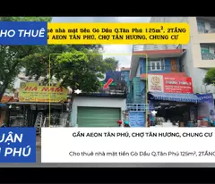 Cho thuê nhà mặt tiền Gò Dầu Q.Tân Phú 125m², 2TẦNG - GẦN AEON, CHỢ TÂN HƯƠNG