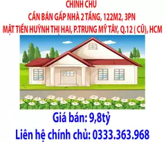 CHÍNH CHỦ CẦN BÁN GẤP NHÀ 2 TẦNG, 122M2, 3PN MẶT TIỀN HUỲNH THỊ HAI, P.TRUNG MỸ TÂY, Q.12 ( CŨ),