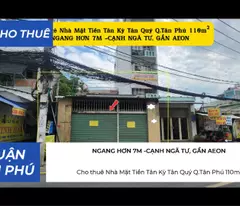 Cho thuê Nhà Mặt Tiền Tân Kỳ Tân Quý Q.Tân Phú 110m², CẠNH NGÃ TƯ, GẦN AEON