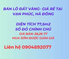 Bán lô đất vàng 77,5 m² , GIÁ RẺ, MUA SỚM ĐƯỢC GIẢM GIÁ , tại Vạn Phúc, Hà Đông