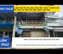 Cho Thuê Nhà Mặt Tiền KHU CHỢ VẢI SẦM UẤT Q.Tân Phú 132m², NGANG 6M -
