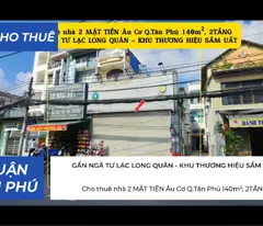 Cho thuê nhà 2 MẶT TIỀN Âu Cơ Q.Tân Phú 140m², 2TẦNG - KHU THƯƠNG HIỆU SẦM UẤT