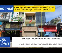 Cho Thuê Nhà Mặt Tiền Tân Quý Q.Tân Phú 88m², 3TẦNG, GẦN AEON, CHUNG CƯ