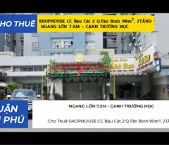 Cho Thuê SHOPHOUSE CC Bàu Cát 2 Q.Tân Bình 90m², 2TẦNG, NGANG 7.5M - CẠNH TRƯỜNG HỌC
