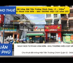 Cho thuê đất trống Mặt Tiền Trường Chinh Quận 12 - 340m² , NGAY NGÃ TƯ  - KHU THƯƠNG HIỆU