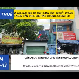 Cho thuê nhà mặt tiền Gò Dầu Q.Tân Phú 125m², 2TẦNG - GẦN AEON, CHỢ TÂN HƯƠNG