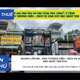 Cho thuê nhà Mặt Tiền Gò Dầu Q.Tân Phú 198m²,3TẦNG - NGANG 9M - KHU THƯƠNG HIỆU SẦM UẤT