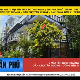 Bán nhà 2 Mặt Tiền HXH Lê Thúc Hoạch q.Tân Phú 50m², 2TẦNG,7.09 Tỷ, DÒNG TIỀN 11TRIỆU/THÁNG