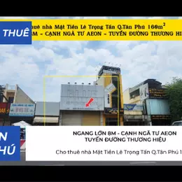 Cho thuê nhà Mặt Tiền Lê Trọng Tấn Q.Tân Phú 160m²,NGANG 8M, 68Triệu - NGAY NGÃ TƯ AEON