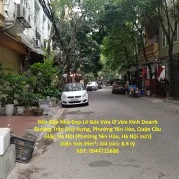Bán Gấp Nhà Đẹp Lô Góc Vừa Ở Vừa Kinh Doanh Trần Duy Hưng, Yên Hòa, Cầu Giấy, Hà Nội