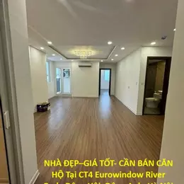 NHÀ ĐẸP–GIÁ TỐT- CẦN BÁN CĂN HỘ Tại CT4 Eurowindow River Park, Đông Hội, Đông Anh, Hà Nội