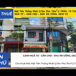 Cho thuê Nhà Mặt Tiền Thống Nhất Q.Tân Phú 76m²,2TẦNG, 18Triệu - CẠNH CHỢ, NGÃ TƯ