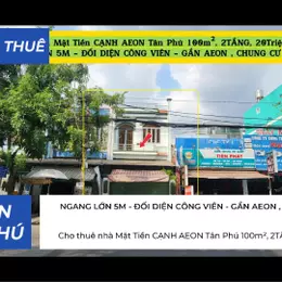 Cho Thuê Nhà Mặt Tiền CẠNH AEON Tân Phú 100m², 2TẦNG, 20Triệu