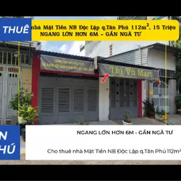 Cho thuê nhà Mặt Tiền NB Độc Lập q.Tân Phú, 112m², 15Triệu - NGANG 6.2M