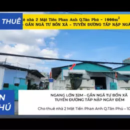 Cho thuê nhà 2 Mặt Tiền Phan Anh Q.Tân Phú 1000m²  - GẦN NGÃ TƯ BỐN XÃ