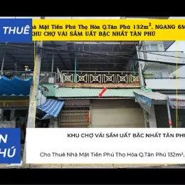 Cho Thuê Nhà Mặt Tiền KHU CHỢ VẢI SẦM UẤT Q.Tân Phú 132m², NGANG 6M -