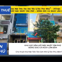 Cho Thuê Nhà Mặt Tiền Tân Sơn Nhì Q.Tân Phú 88m², 25Triệu, KHU VỰC SẦM UẤT BẬC NHẤT TÂN PHÚ