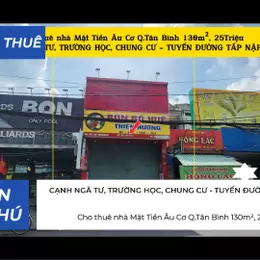 Cho thuê nhà Mặt Tiền Âu Cơ Q.Tân Bình 130m², 25Triệu, CẠNH TRƯỜNG HỌC, CHUNG CƯ