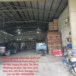 CHÍNH CHỦ Cần BÁN KHO Tại Ô1 KP Thanh Hà Đường Phạm Hùng, TT Gò Dầu, Huyện Gò Dầu, Tây Ninh