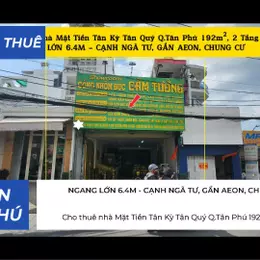 Cho thuê nhà Mặt Tiền Tân Kỳ Tân Quý Q.Tân Phú 192m², 2Tầng- CẠNH NGÃ TƯ-GẦN AEON