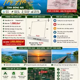 ĐẤT VEN HỒ TRỊ AN – CƠ HỘI ĐẦU TƯ và NGHỈ DƯỠNG HIẾM CÓ - HUYỆN TRẢNG BOM, ĐỒNG NAI