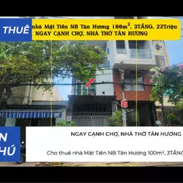 Cho thuê nhà Mặt Tiền NB Tân Hương 100m², 3TẦNG, 22Triệu, NGAY CẠNH CHỢ, NHÀ THỜ