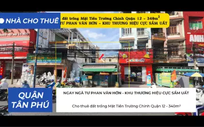 Cho thuê đất trống Mặt Tiền Trường Chinh Quận 12 - 340m² , NGAY NGÃ TƯ  - KHU THƯƠNG HIỆU
