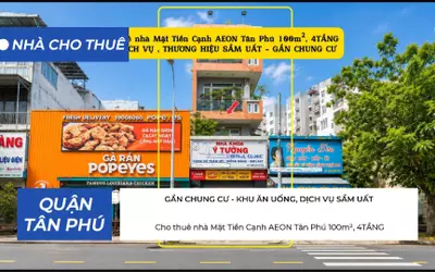 Cho thuê nhà Mặt Tiền Cạnh AEON Tân Phú 100m², 4TẦNG - KHU DỊCH VỤ , THƯƠNG HIỆU SẦM UẤT