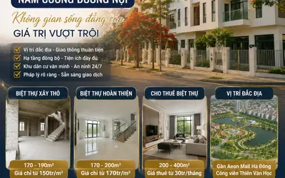 NHẬN TÌM CHUYỂN NHƯỢNG _ CẮT LỖ _ CHO THUÊ BIỆT THỰ NAM CƯỜNG DƯƠNG NỘI