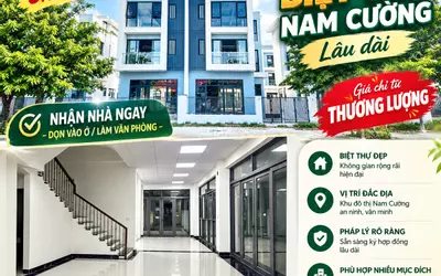 SỞ HỮU NGAY BIỆT THỰ NAM CƯỜNG CHỈ VỚI 25TR/THÃNG