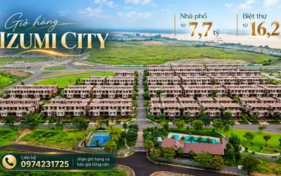 Izumi City - Nhà Phố Từ 7,7 Tỷ, Biệt Thự Từ 16,2 Tỷ, Giỏ Hàng Đẹp Đang Có Sẵn