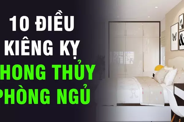 10 điều kiêng kỵ trong phong thủy phòng ngủ